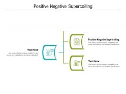 Positive negative supercoiling ppt powerpoint presentation infographic template ideas cpb