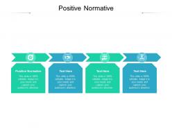 Positive normative ppt powerpoint presentation outline examples cpb