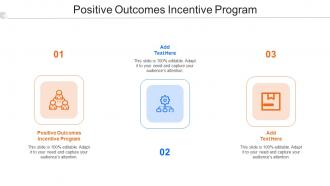 Positive Outcomes Incentive Program In Powerpoint And Google Slides Cpb