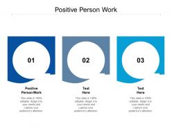 Positive person work ppt powerpoint presentation infographics example cpb