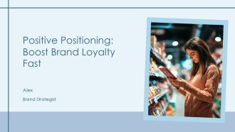 Positive Positioning Boost Brand Loyalty Fast PPT Slides AT