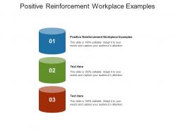Positive reinforcement workplace examples ppt powerpoint presentation ideas microsoft cpb
