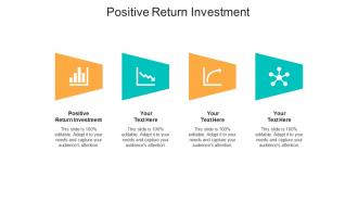 Positive return investment ppt powerpoint presentation ideas example file cpb