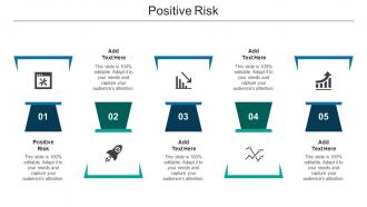 Positive Risk In Powerpoint And Google Slides Cpb