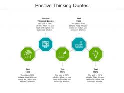 Positive thinking quotes ppt powerpoint presentation layouts example topics cpb