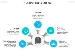 Positive transference ppt powerpoint presentation portfolio layouts cpb