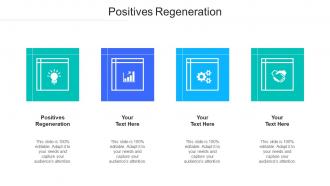 Positives regeneration ppt powerpoint presentation professional gallery cpb