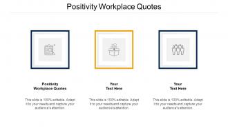 Positivity Workplace Quotes Ppt Powerpoint Presentation Styles Graphics Example Cpb