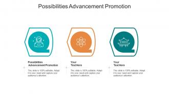 Possibilities advancement promotion ppt powerpoint presentation pictures designs cpb