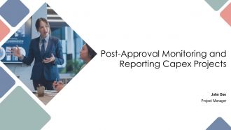 Post Approval Monitoring And Reporting Capex Projects PPT Summary AT