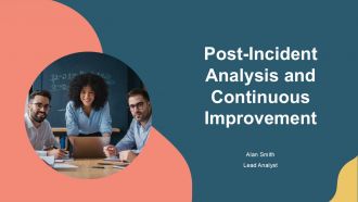 Post Incident Analysis And Continuous Improvement PPT Presentation AT