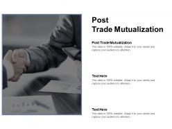 Post trade mutualization ppt powerpoint presentation infographic template design cpb
