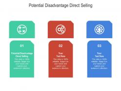 Potential disadvantage direct selling ppt powerpoint presentation outline infographics cpb