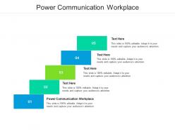 Power communication workplace ppt powerpoint presentation ideas slides cpb