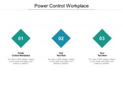 Power control workplace ppt powerpoint presentation summary skills cpb