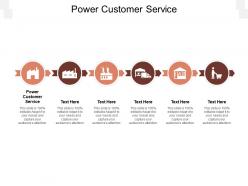 Power customer service ppt powerpoint presentation show deck cpb