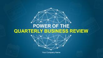 Power of the quarterly business review powerpoint presentation with slides