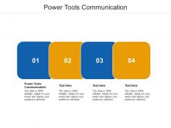 Power tools communication ppt powerpoint presentation show background designs cpb