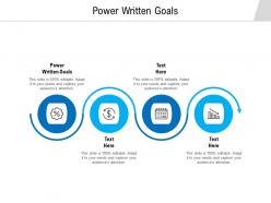 Power written goals ppt powerpoint presentation infographics master slide cpb