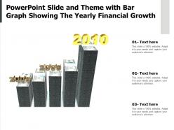 Powerpoint slide and theme with bar graph showing the yearly financial growth