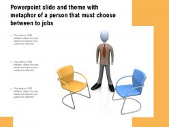 Powerpoint slide and theme with metaphor of a person that must choose between to jobs