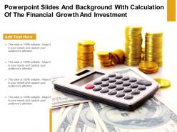 Powerpoint slides and background with calculation of the financial growth and investment