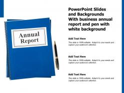 Powerpoint slides and backgrounds with business annual report and pen with white background