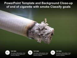 Powerpoint template and background close up of end of cigarette with smoke classify goals