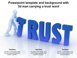 Powerpoint template and background with 3d man carrying a trust word