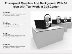 Powerpoint template and background with 3d man with teamwork in call center