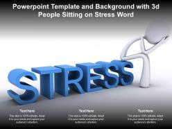 Powerpoint template and background with 3d people sitting on stress word