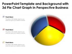 Powerpoint Template And Background With 3d Pie Chart Graph In Perspective Business