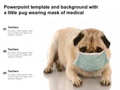 Powerpoint Template And Background With A Little Pug Wearing Mask Of Medical