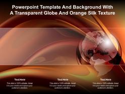 Powerpoint template and background with a transparent globe and orange silk texture