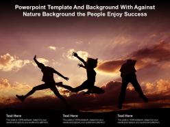 Powerpoint template and background with against nature background the people enjoy success
