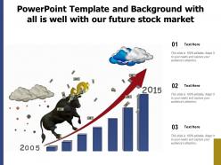 Powerpoint Template And Background With All Is Well With Our Future Stock Market