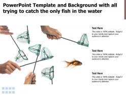 Powerpoint template and background with all trying to catch the only fish in the water