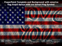 Powerpoint Template And Background With America Flag Avoid Delays With Our Ameri Flag Symbol