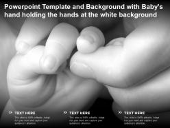 Powerpoint template and background with babys hand holding the hands at the white background