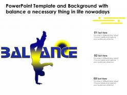Powerpoint template and background with balance a necessary thing in life nowadays