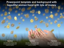 Powerpoint template and background with beautiful woman hand with lots of money