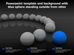 Powerpoint template and background with blue sphere standing outside from other