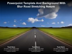 Powerpoint template and background with blur road stretching nature