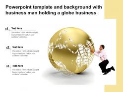 Powerpoint template and background with business man holding a globe business