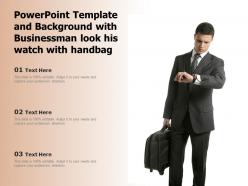 Powerpoint template and background with businessman look his watch with handbag