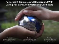 Powerpoint template and background with caring for earth and protecting our future