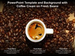 Powerpoint template and background with coffee cream on fresh beans
