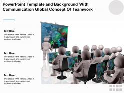 Powerpoint Template And Background With Communication Global Concept Of Teamwork