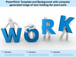 Powerpoint template and background with computer generated image of men holding the word work