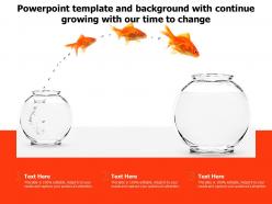 Powerpoint template and background with continue growing with our time to change